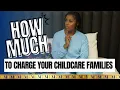 How Much To Charge Your Childcare Families