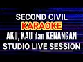 Download Lagu AKU, KAU DAN KENANGAN - SECOND CIVIL (KARAOKE) LIVE STUDIO SESSION