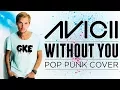 Download Lagu Avicii - Without You ft. Sandro Cavazza (Punk Goes Pop Style) \