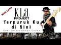 Download Lagu Terpuruk ku di Sini (Live Version) - KLA Project - Real Instruments Cover - No Vocal - Karaoke