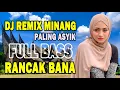 Rancak Bana !! Remix Minang Paling Enak Didengar 2024 Full Bass - Lagu Minang Terbaru 2024