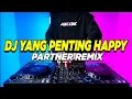 Download Lagu DJ PACARKU TAK ADA DIRUMAH MALAM MINGGU JADI KELABU TIKTOK YANG PENTING HEPPY REMIX FULL BASS