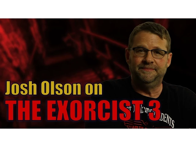 Josh Olson on THE EXORCIST 3