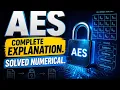 AES Algorithm Complete Explanation AES Encryption Solved Numerical Information Security