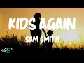 Sam Smith - Kids Again (Lyrics)