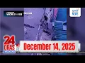 24 Oras Weekend Express: December 14, 2025 [HD]