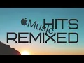 Apple Music | Hits Remixed 2022-07-15