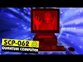 SCP-062 | Quantum Computer (SCP Orientation)