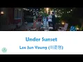 Download Lagu Lee Jun Young (이준영) - Under Sunset (Melo Movie OST || 멜로무비)