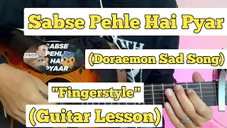 doraemon sad song fingerstyle guitar lesson with tab sabse pehle hai pyar 