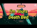 I'm yours x Death bed - Jason Mraz & Powfu (Lyrics Video)