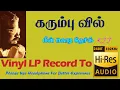 Download Lagu Meenkodi Theril - Karumbu Vil - Vinyl LP To 24 Bit Hi Res Audio Songs.