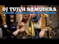 Download Lagu DJ TUJUH SAMUDERA ~ HADIRMU AKAN MENJADI CERITA INDAH ~ REMIX VIRAL SLOW FULL BASS!!!