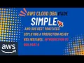 AWS Recommended Best Practices Deploying a Production-Ready RDS Instance STEP-BY-STEP DEMO