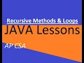 AP CSA Unit 10 Recursive Methods and Loops