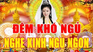 Đêm Khó Ngủ Tụng Kinh Cầu An Sám Hối Mẹ Quan Âm Che Đỡ 100% Bệnh Tiêu Tan Làm Gì Cũng Thành Công