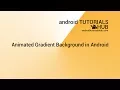 Animated Gradient Background in Android