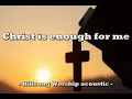 Download Lagu Christ is enough for me / Kristus cukup bagiku  , - Hillsong Worship accoustic -