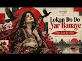 Lokan Do Do Yaar Banaye (Rola Pae Gaya) | Saraiki Folk × Chillstep Cover | Instagram Trending Song