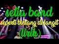 SETIA BAND - SEPERTI BINTANG DI LANGIT (BAGAI BIDADARI) || VIDEO MUSIK || (LIRIK) || NEW SINGEL