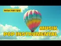 Download Lagu Album Pop Instrumental | Kompilasi Musik | No Copyright