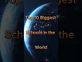 Lagu Top 10 Biggest University in the World 🌍#shorts #school #shortsfeed