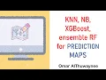 Prediction Mapping Using XGBoost KNN NB ensemble RF in GIS Full Course Outlines