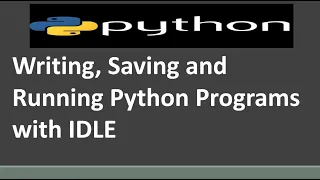 Writing Saving and Running Python Programs with IDLE How to run Python Program using IDLE
