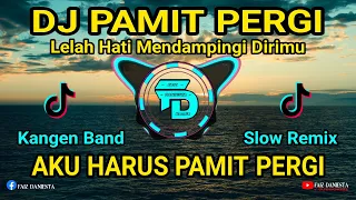 Download DJ AKU HARUS PAMIT PERGI | Lelah Hati Mendampingi Dirimu - Kangen Band | REMIX SLOW ANGKLUNG 2022 MP3