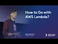 How to Go with AWS Lambda - Taras Postument