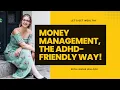 The AD -Friendly Way to Manage Your Money