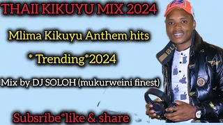 MLIMA ANTHEM 2024 Trendingnow MIX BY DJ SOLOH Mukurweini Finest TEL 0716845991 