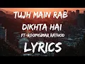 Download Lagu Tujh Mein Rab Dikhta Hai (Lyrics) -- Roopkumar Rathod || TNT Lyrics || Rab Ne Bana Di Jodi | #lyrics
