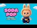 Download Lagu SODA POP x LABUBU (Official Version)