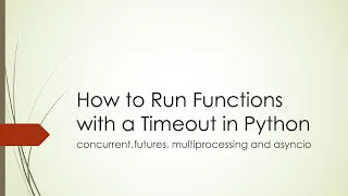 How to Run Functions with a Timeout in Python Python Function Timeout