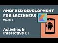 Week 2 - Kotlin Android Development Course for Beginners Activities Lifecycles Interactive UI