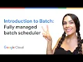 Introduction to Google Batch