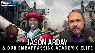 Jason Arday and Our Embarrassing Academic Elite Tom Woods Show