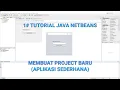 1 Tutorial Java NetBeans Cara Membuat Project Aplikasi Pertama
