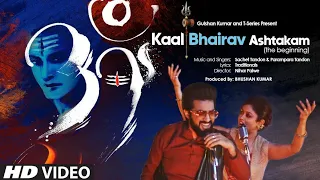 kaal bhairav ashtakam the beginning sachet tandon u0026 parampara tandon traditional bhushan kumar