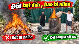 So Sánh Lò Đốt Rác Không Khói So Với Đốt Tự Nhiên| Đốt Bạt Dứa, Nilon, Bao Bì Không Mùi Khét