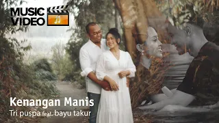 Download Tri Puspa feat.  Bayu Takur - Kenangan manis (Official Video Klip Musik) MP3