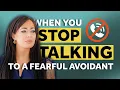 THIS Is What Happens When You Stop Talking To A Fearful Avoidant Attachment Style