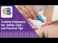 Treating Swimmer s Ear Safety Cost and Practical Tips Clinical Capsules Podcast