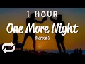 Download Lagu [1 HOUR 🕐 ] Maroon 5 - One More Night (Lyrics)