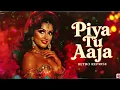 Piya Tu Ab To Aaja | Retro Reprise | 70s Cabaret Hindi Song | Old Is Gold Vibes