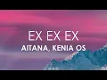 Aitana, Kenia OS - Ex Ex Ex (Letra)