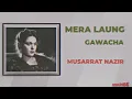 Download Lagu Mera Laung Gawacha - Musarrat Nazir | Punjabi Old song Remix