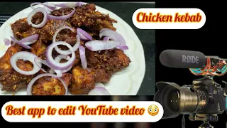 BEST APP TO EDIT YOUTUBE S special chicken kebab recipe