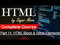 Part 11 HTML Block Inline Elements Complete Course